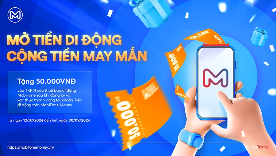 Cùng MobiFone Money "Mở Tiền di động - Cộng tiền may mắn"