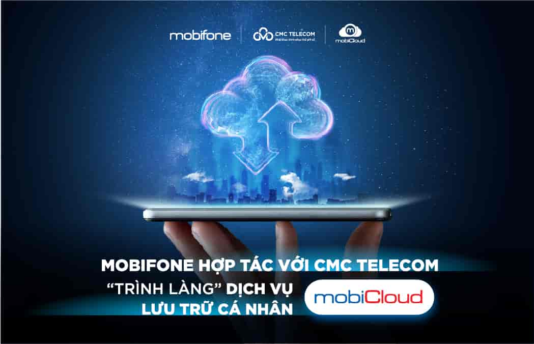 Chính thức ra mắt mobiCloud – Dịch vụ lưu trữ Cloud cho cá nhân do MobiFone “bắt tay” với CMC Telecom phát triển